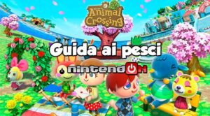 Animal Crossing New Leaf: guida ai pesci