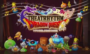 Theatrhythm Dragon Quest, un’ulteriore occhiata al titolo