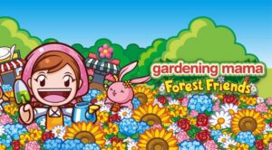 Gardening Mama 2: Forest Friends – Recensione