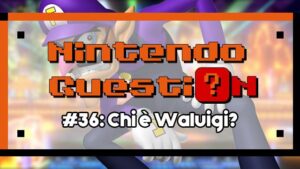 Nintendo QuestiOn #36 – Chi è Waluigi?