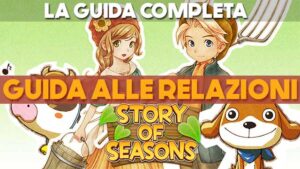 Story of Seasons: guida alle relazioni