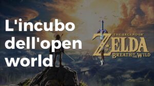 The Legend of Zelda: Breath of the Wild e l’incubo dell’open world