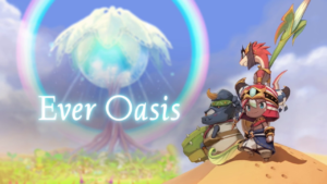 Ever Oasis, aperto il sito ufficiale europeo dedicato al gioco