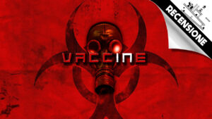 Vaccine – Recensione