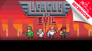 League Of Evil – Recensione