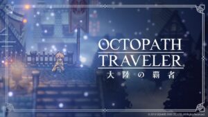 Octopath Traveler: Champions of the Continent, annunciato il prequel del gioco Square Enix, ma non per Nintendo Switch