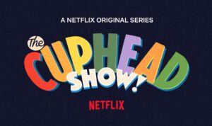 Cosa aspettarci dalla serie Netflix su Cuphead