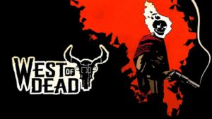 West of Dead per Nintendo Switch, nuovo trailer e data di lancio