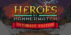Heroes of Hammerwatch Ultimate Edition – Recensione Ultimate