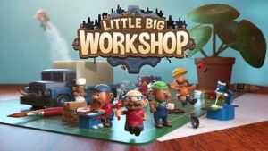 Little Big Workshop – Una recensione turbocapitalista
