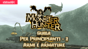 Guida #3 Monster Hunter Rise – Armi e Armature