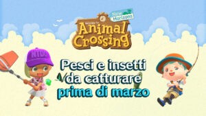 Pesci e insetti da catturare prima di marzo in Animal Crossing: New Horizons