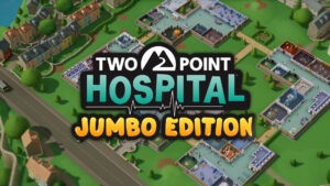 Two Point Hospital JUMBO Edition è ora disponibile su Nintendo Switch