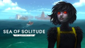 Sea of Solitude: The Director’s Cut – Una recensione in solitudine