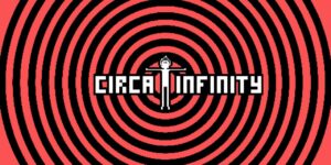 Circa Infinity – Una recensione concentrica